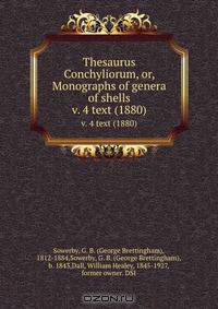 Thesaurus Conchyliorum, or, Monographs of genera of shells