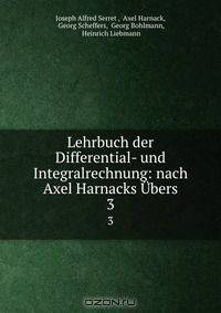 Lehrbuch der Differential- und Integralrechnung: nach Axel Harnacks Ubers.