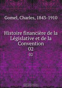 Histoire financiere de la Legislative et de la Convention