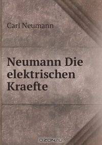 Neumann Die elektrischen Kraefte