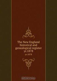 The New England historical and genealogical register