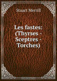 Les fastes: (Thyrses - Sceptres - Torches).