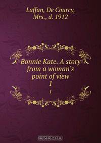 Bonnie Kate. A story from a woman