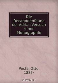 Die Decapodenfauna der Adria : Versuch einer Monographie
