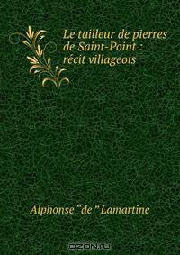 Le tailleur de pierres de Saint-Point : re?cit villageois