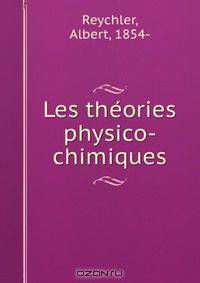 Les the?ories physico-chimiques