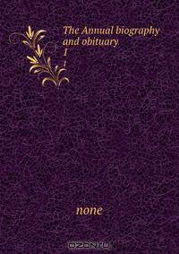 The Annual biography and obituary