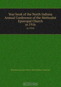 Year book of the North Indiana Annual Conference of the Methodist Episcopal Church