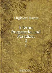 Inferno, Purgatorio, and Paradiso;
