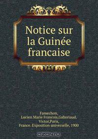 Notice sur la Guinee francaise