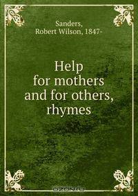 Help for mothers and for others, rhymes