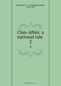 Clan-Albin: a national tale
