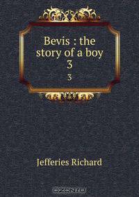 Bevis : the story of a boy