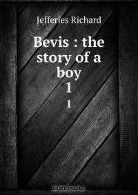 Bevis : the story of a boy