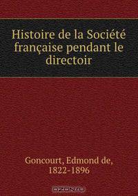 Histoire de la Societe francaise pendant le directoir