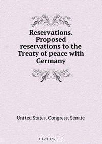 Reservations. Proposed reservations to the Treaty of peace with Germany