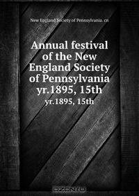 Annual festival of the New England Society of Pennsylvania