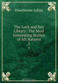 The Lock and Key Library: The Most Interesting Stories of All Nations