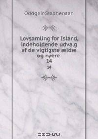 Lovsamling for Island, indeholdende udvalg af de vigtigste ?ldre og nyere .