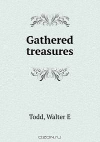 Gathered treasures
