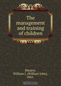 The management and training of children
