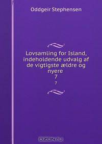 Lovsamling for Island, indeholdende udvalg af de vigtigste ?ldre og nyere .