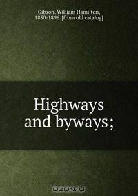Highways and byways;