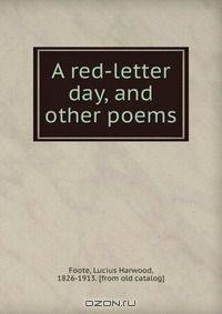 A red-letter day, and other poems