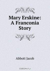 Mary Erskine: A Franconia Story