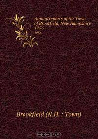 Annual reports of the Town of Brookfield, New Hampshire