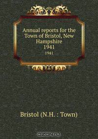 Annual reports for the Town of Bristol, New Hampshire