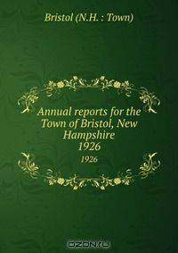 Annual reports for the Town of Bristol, New Hampshire
