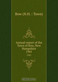 Annual report of the Town of Bow, New Hampshire
