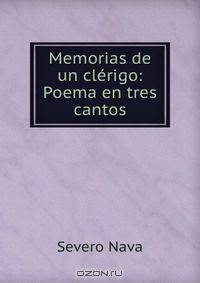 Memorias de un clerigo: Poema en tres cantos