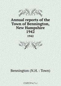 Annual reports of the Town of Bennington, New Hampshire
