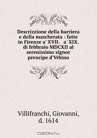 Descrizzione della barriera e della mascherata : fatte in Firenze a