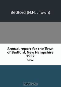 Annual report for the Town of Bedford, New Hampshire