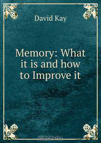Memory: What it is and how to Improve it