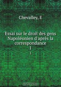 Essai sur le droit des gens Napoleonien d