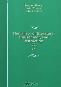 The Mirror of literature, amusement, and instruction