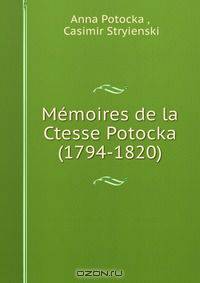 Memoires de la Ctesse Potocka (1794-1820)