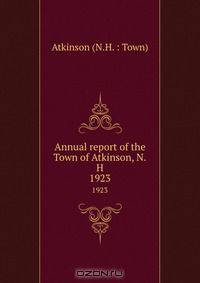 Annual report of the Town of Atkinson, N.H.