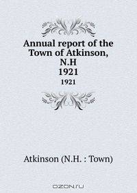 Annual report of the Town of Atkinson, N.H.