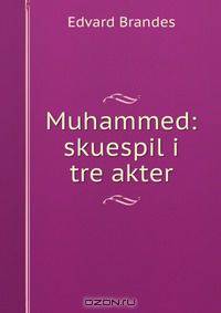 Muhammed: skuespil i tre akter