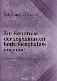 Zur Kenntniss der sogenannten bothriocephalus-anaemie