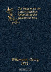 Zur frage nach der unterrichtlichen behandlung der gleichnisse Jesu