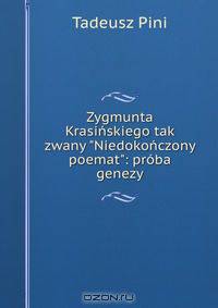Zygmunta Krasinskiego tak zwany "Niedokonczony poemat": proba genezy