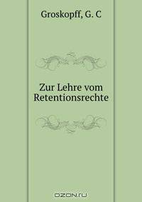 Zur Lehre vom Retentionsrechte