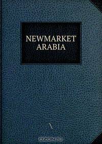 NEWMARKET &ARABIA