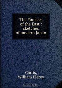 The Yankees of the East : sketches of modern Japan